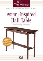 Fine Woodworking Video Workshop Series - Asian Inspired Hall Table