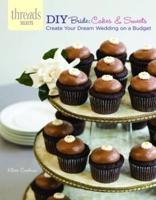 DIY Bride: Cakes & Sweets