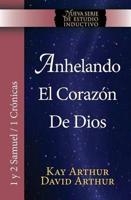 Anhelando El Corazon De Dios / Desiring God's Own Heart (New Inductive Series Study) (1 & 2 Samuel and 1 Chronicles)