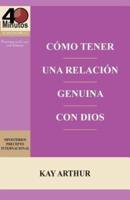 Como Tener Una Relacion Genuina Con Dios / Having a Real Relationship With God