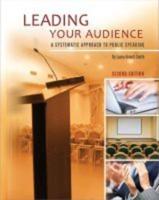 Leading Your Audience: A Systematic Approach to Public Speaking (Second Edition)