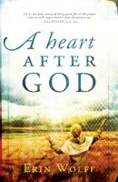 A Heart After God
