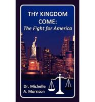 Thy Kingdom Come - The Fight for America