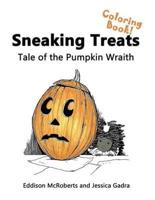 Sneaking Treats: Tale of the Pumpkin Wraith - The Coloring Book