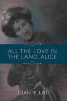 All the Love in the Land, Alice