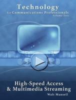 Technology for Communications Professionals, Volume II - High-Speed Access and Multimedia Streaming