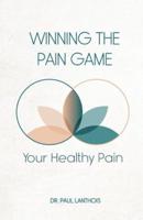 Your Healthy Pain: Winning the Pain Game