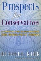 Prospects for Conservatives: A Compass for Rediscovering the Permanent Things