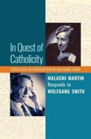 In Quest of Catholicity: Malachi Martin Responds to Wolfgang Smith