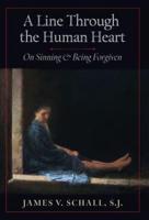 A Line Through the Human Heart: On Sinning and Being Forgiven