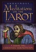 Meditations on the Tarot: A Journey into Christian Hermeticism