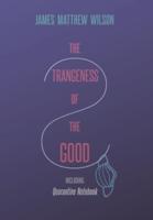 The Strangeness of the Good, Including Quarantine Notebook