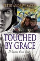 Touched by Grace: A Divine Love Story