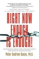 RIGHT NOW ENOUGH IS ENOUGH! Overcoming Your Addictions And Bad Habits For Good