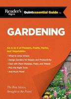 Reader's Digest Quintessential Guide to Gardening