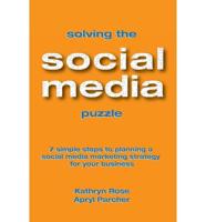 Solving the Social Media Puzzle: 7 Simple Steps to Planning a Social Media