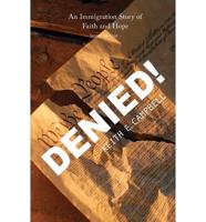 Denied! Second Ediiton: An Immigration Story of Faith and Hope