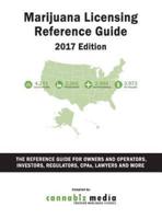 Marijuana Licensing Reference Guide, 2017 Edition