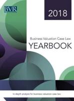 Business Valuation Case Law Yearbook, 2018 Edition