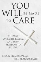You Will Be Made to Care