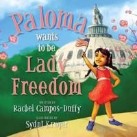 Paloma Wants to Be Lady Freedom