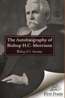 The Autobiography of Bishop H.C. Morrison