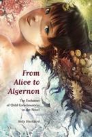 From Alice to Algernon