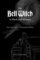 The Bell Witch in Myth and Memory