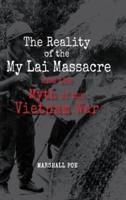 The Reality of the My Lai Massacre and the Myth of the Vietnam War