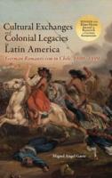 Cultural Exchanges and Colonial Legacies in Latin America