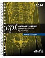 2016 CPT¬ Coding Essentials for Obstetrics and Gynecology