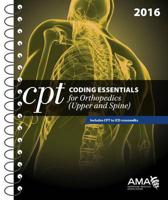 2016 CPT¬ Coding Essentials for Orthopedics. Upper Extremities and Spine