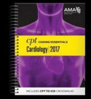 2017 CPT¬ Coding Essentials for Cardiology & Cardiothoracic Surgery