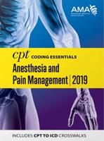 CPT Coding Essentials for Anesthesiology and Pain Management 2019
