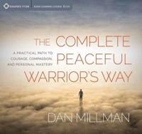 The Complete Peaceful Warrior's Way