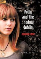 Polly and the Shadow Goblin: Goblin Lost