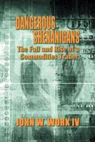 Dangerous Shenanigans: The Fall and Rise of a Commodities Trader