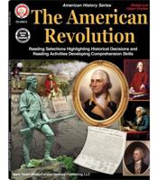 The American Revolution. Grades 5-12