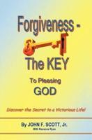 Forgiveness The Key To Pleasing God