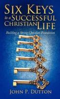 Six Keys to a Successful Christian Life