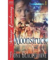 Moonstruck [Blue Moon 1] (Siren Publishing Menage Everlasting)