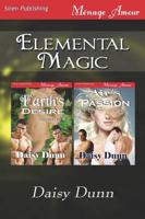 Elemental Magic [Earth's Desire: Air's Passion] (Siren Publishing Menage Amour)