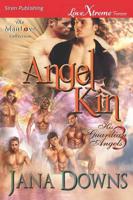 Angel Kin [His Guardian Angels 3] (Siren Publishing Lovextreme Forever Manlove - Serialized)