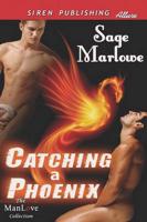 Catching a Phoenix (Siren Publishing Allure Manlove)