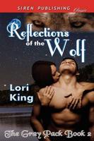 Reflections of the Wolf [The Gray Pack 2] (Siren Publishing Classic)