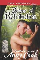 Spear of Retribution [Tuatha Treasures 2] (Siren Publishing Classic)
