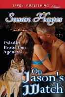 On Jason's Watch [Paladin Protection Agency 2] (Siren Publishing Classic)