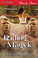 Riding Magyk [The Horsemen of Ipotane 1] (Siren Publishing Menage Amour)