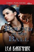 Bound at the Ball (Siren Publishing Allure)