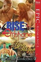 Rise to Embrace [Rise of the Changelings, Book 3] (Siren Publishing Epic Romance, Manlove)
